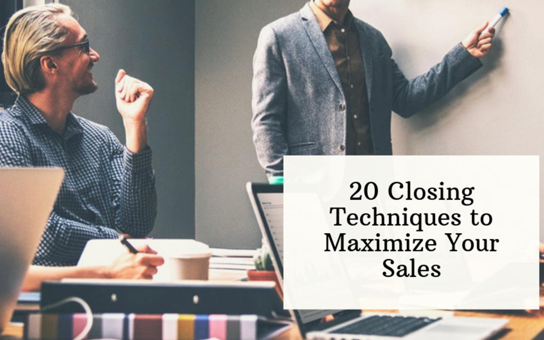 20 Closing Techniques to Maximize Your Sales