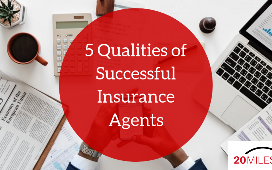 5 Qualities of Successful Insurance Agents